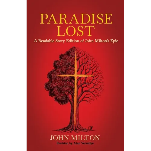 Paradise Lost: A Readable Story Edition of John Milton's Epic (Easy-to-read Version) - Paperback