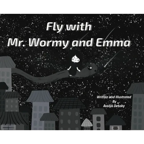 Fly with Mr. Wormy and Emma - Hardcover