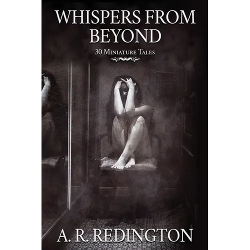 Whispers from Beyond: 30 Miniature Tales
