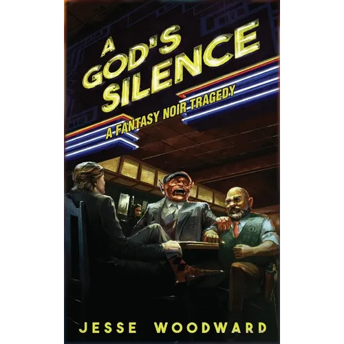A God's Silence: A Fantasy Noir Tragedy - Hardcover