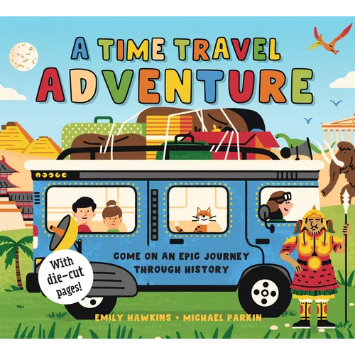 A Time Travel Adventure: Come on an Epic Journey Through History
