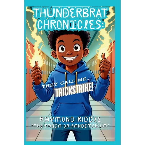 Thunderbrat Chronicles: They Call Me Trickstrike!