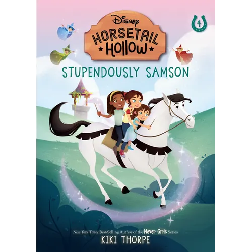 Stupendously Samson: Princess Auroras Horse (Disneys Horsetail Hollow, Book 4) - Paperback