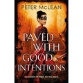 Paved with Good Intentions: A War for the Rose Throne Novel