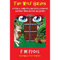 The Wolf Garden: A Totally, Completely and Utterly Bodacious Adventure with Unicorns and Gnomes