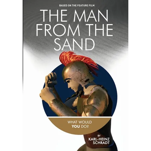 The Man from the Sand: Pages of the Film: the Engaging Narrative Edition