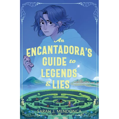 An Encantadora's Guide to Legends & Lies