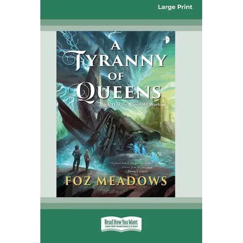 A Tyranny of Queens: Book II in the Manifold Worlds Series [16pt Large Print Edition]