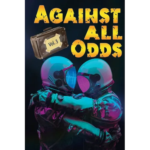 Against All Odds: 7 stories of love in dangerous places