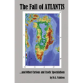 The Fall of Atlantis: and Other Curious and Exotic Speculations