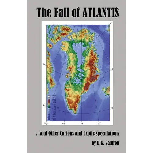 The Fall of Atlantis: and Other Curious and Exotic Speculations