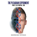 The Pleiadian Experiment: Part 2 of Portal 106
