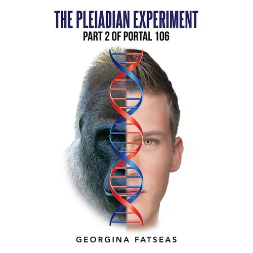 The Pleiadian Experiment: Part 2 of Portal 106