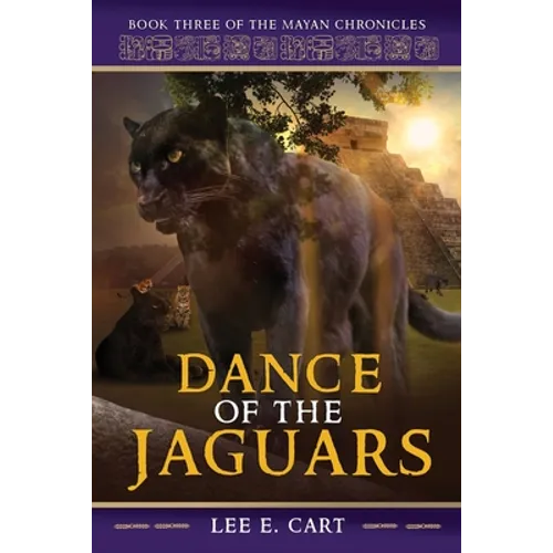 Dance of the Jaguars: Book Three of The Mayan Chronicles - Paperback