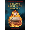 Dragons Do Not Write Memoirs