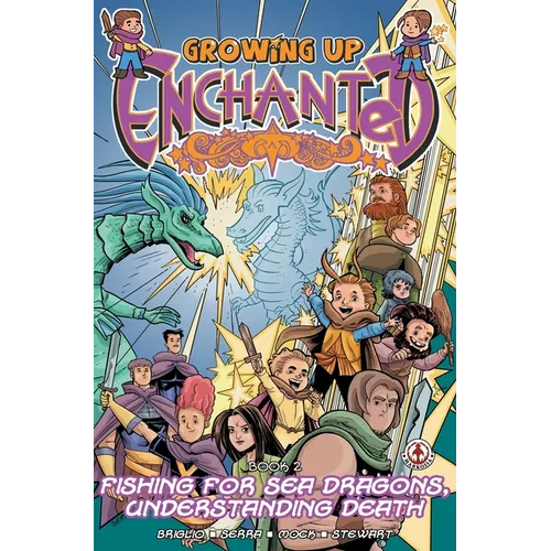 Growing Up Enchanted 2: Fishing for Sea Dragons, Understanding Death - Special Edition - Hardcover