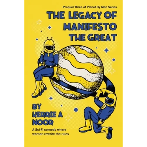 The Legacy Of Manifesto The Great: A Sci Fi Comedy With Dodgy Robots