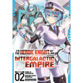 I'm the Heroic Knight of an Intergalactic Empire! (Manga) Vol. 2