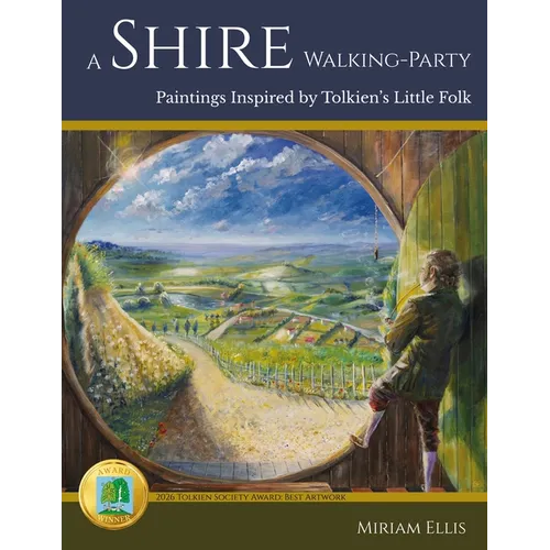 A Shire Walking-Party: Paintings Inspired by Tolkien's Little Folk
