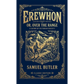 Erewhon: The Prophetic Classic of Dystopian Satire and Machine Intelligence