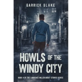 Howls of the Windy City: Book Four of the Lawrence Miller Ghost Stories Series