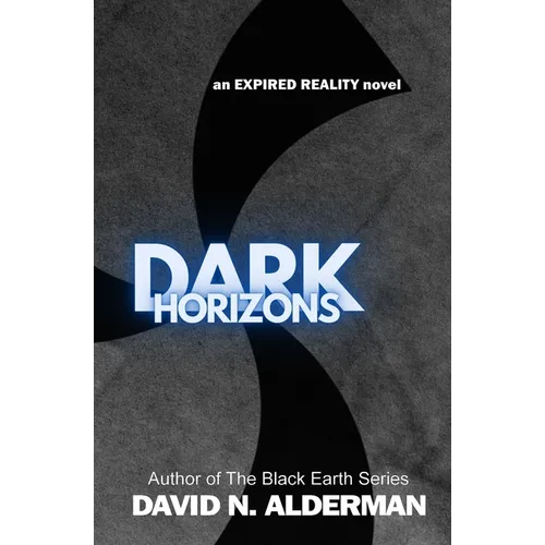 Dark Horizons: an Expired Reality novel