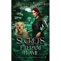 Secrets of the Eternal Flame: An Urban Fantasy Novel