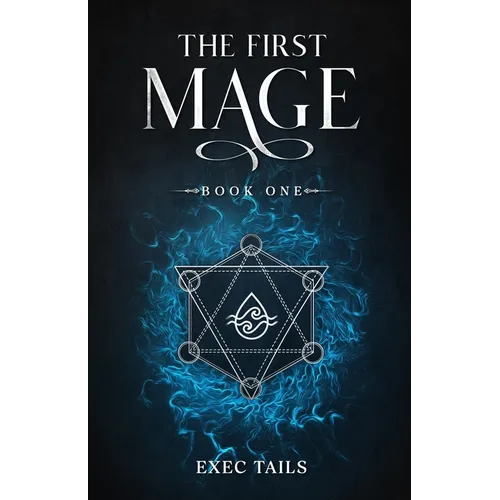 The First Mage: A Coming of Age Progression Fantasy Adventure