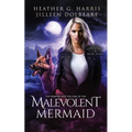 The Vampire and the Case of the Malevolent Mermaid: An Urban Fantasy Series