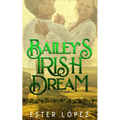 Bailey's Irish Dream: Book 4 in The Angel Chronicles Series