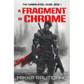 A Fragment of Chrome: A Cyberpunk Noir Story