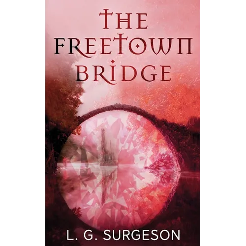 The Freetown Bridge - Hardcover