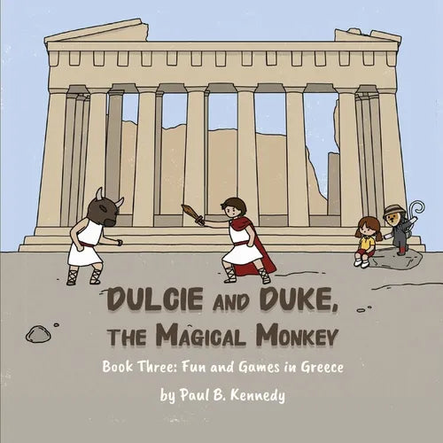 Dulcie and Duke, the Magical Monkey: Book Three: Fun and Games in Greece - Paperback