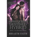Alpha Queen's Destined Hybrid: Destined Series Book #1