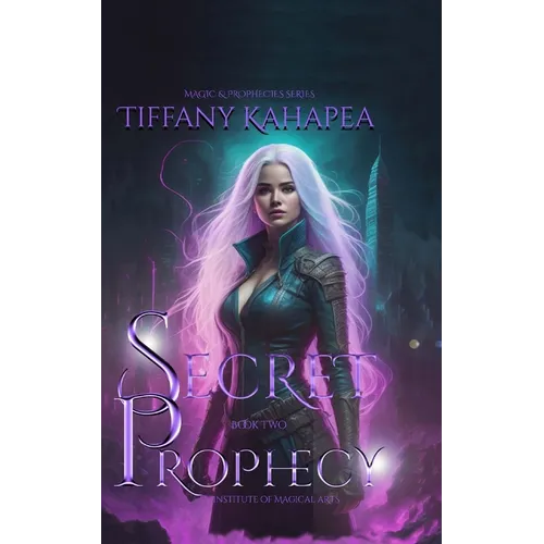 Secret Prophecy: Institute of Magical Arts