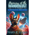 Discovery of the Wanderlust: A Tri-Galactic Trek Novel