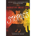 Dorothy Must Die Stories: No Place Like Oz, the Witch Must Burn, the Wizard Returns