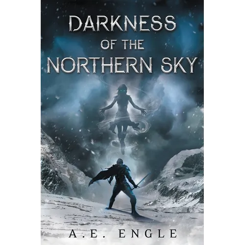 Darkness of the Northern Sky: A Sword and Sorcery Novel