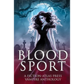 Bloodsport: A Fiction-Atlas Press Vampire Anthology