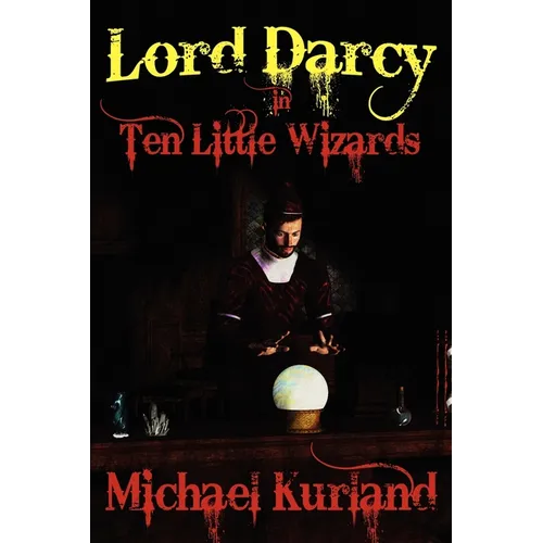 Ten Little Wizards: A Lord Darcy Novel - Paperback