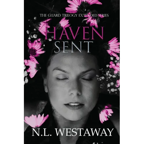 Haven Sent (The Guard Trilogy Extended Series, Book 7): The Guards of Haven