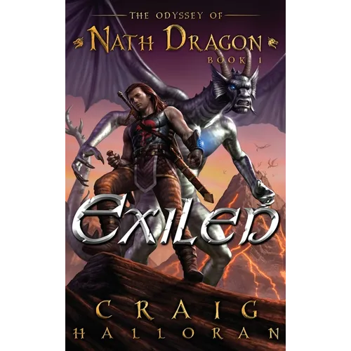 Exiled: The Odyssey of Nath Dragon - Book 1 - Hardcover