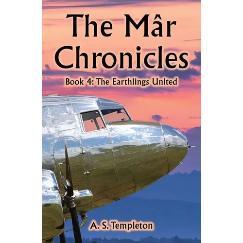 The Mâr Chronicles, Book 4: The Earthlings United
