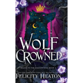 Wolf Crowned: An enemies-to-lovers rejected mate fae / shifter romantasy