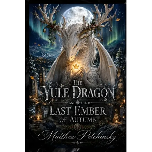 The Yule Dragon and the Last Ember of Autumn