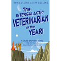 The Intergalactic Veterinarian of the Year!: A Cruise Brothers Novel