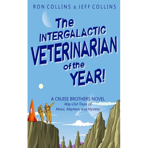The Intergalactic Veterinarian of the Year!: A Cruise Brothers Novel