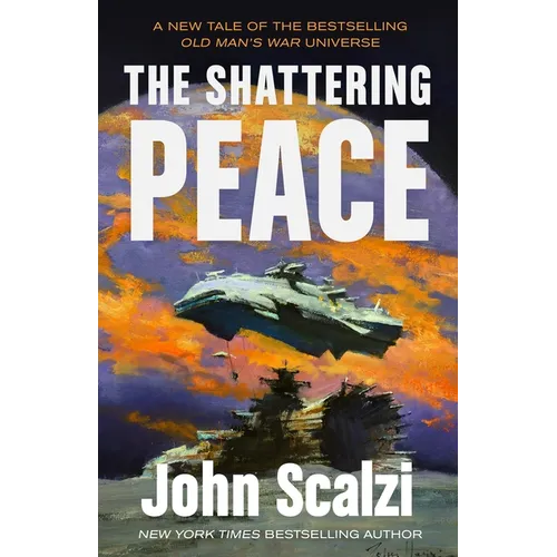 The Shattering Peace: Old Man's War Book 7