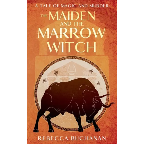The Maiden and the Marrow Witch: A Tale of Magic and Murder - Paperback