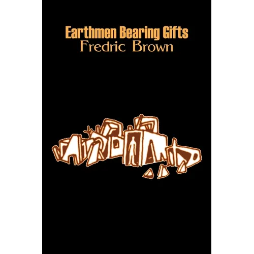 Earthmen Bearing Gifts by Frederic Brown, Science Fiction, Fantasy - Paperback